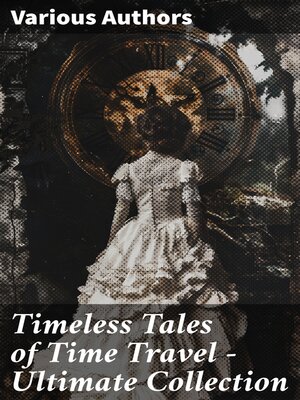 cover image of Timeless Tales of Time Travel--Ultimate Collection